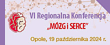 VI Regionalna konferencja ,,Mózg i serce