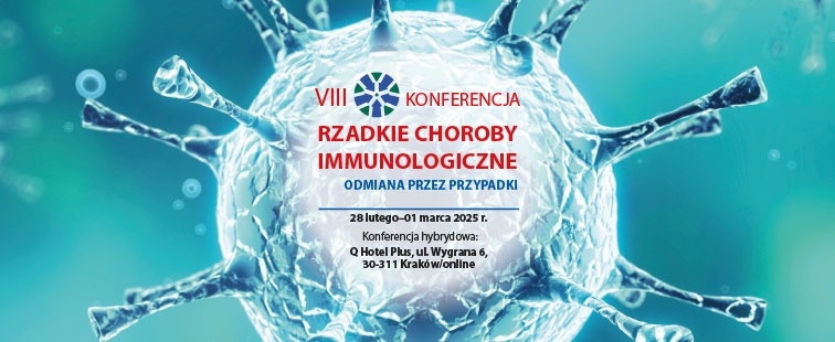 VIII Konferencja Rzadkie choroby immunologiczne - odmiana przez przypadki