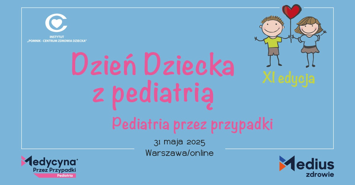 Dzień Dziecka z pediatrią. Pediatria przez przypadki